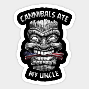 Cannibals ate My Uncle Sticker